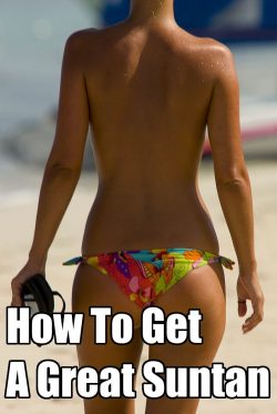 How To Get A Great Suntan