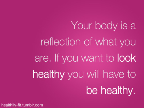 To look healthy, be healthy